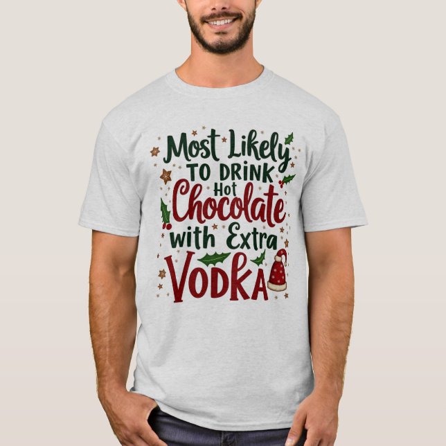 Camiseta Mais Gosto De Beber Chocolate Quente Com Vodka Ext (Frente)