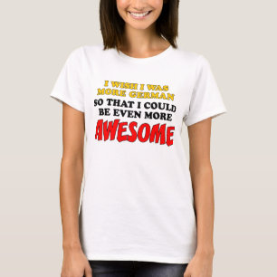 Camiseta Mais impressionante mais alemão