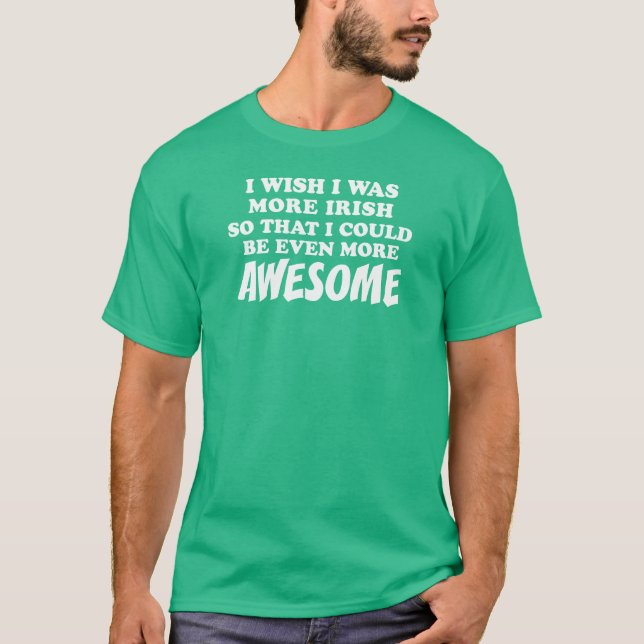 Camiseta Mais Irlandês Mais Incrível (Frente)