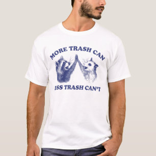 Camiseta Mais lixo pode menos lixo não pode, gambá Raccoon