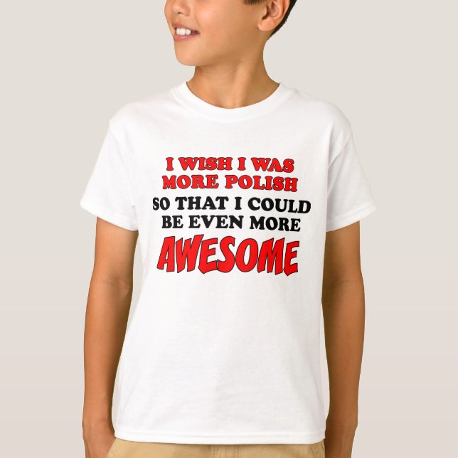 Camiseta Mais mais impressionante polonês (Frente)