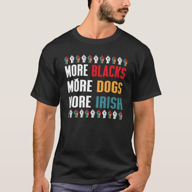 Camiseta Mais negros mais cães mais história negra irlandes (Frente)