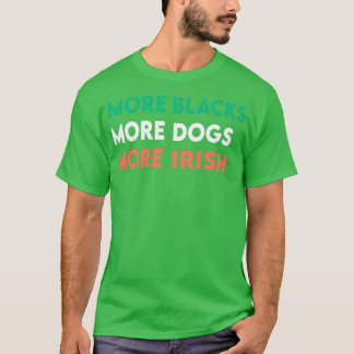 Camiseta Mais negros mais cães mais irlandeses 2