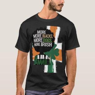 Camiseta Mais negros Mais Cães Mais Irlandeses Bandeira Ant
