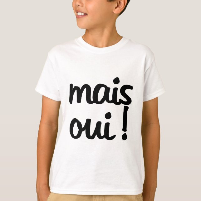 Camiseta Mais Oui!  Expressão francesa (Frente)
