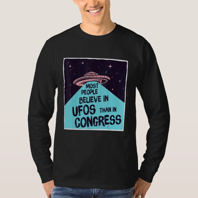 Camiseta Mais Pessoas Acreditam Em Ufos Do Que No Congresso (Frente)