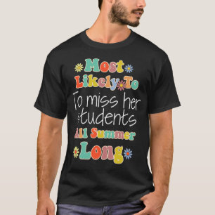 Camiseta Mais propensa a sentir saudades de seus alunos dur