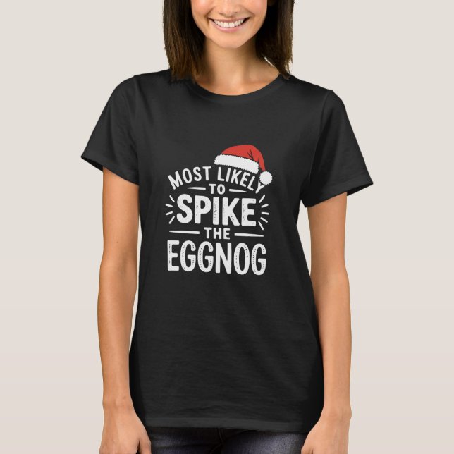 Camiseta Mais Propenso a Adicionar Bebida Alcoólica ao Eggn (Frente)