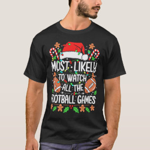 Camiseta Mais Propenso a Assistir a Todos os Jogos de Futeb