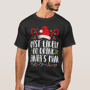 Camiseta Mais Propenso a Beber o Leite do Papai Noel Natal 