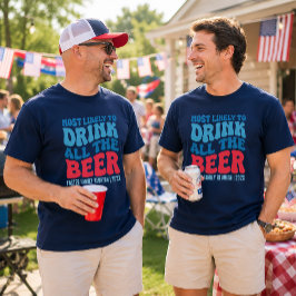 Camiseta Mais Propenso a Beber Toda a Cerveja Personalizado
