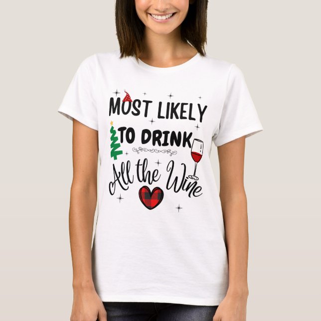 Camiseta Mais propenso a beber todo o vinho (Frente)