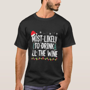 Camiseta Mais Propenso a Beber Todo o Vinho no Natal em Fam