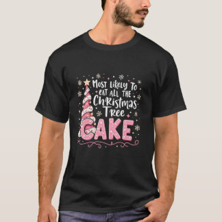 Camiseta Mais propenso a comer todo o bolo de árvore de Nat