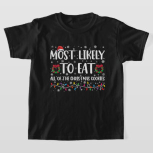 Camiseta Mais Propenso a Comer Todos os Biscoitos de Natal