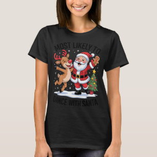 Camiseta Mais Propenso a Dançar com Papai Noel Natal Divert
