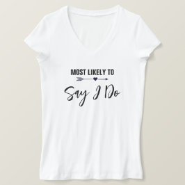 Camiseta Mais propenso a dizer que faço noiva Festa de solt