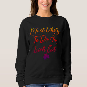 Camiseta Mais Propenso a Fazer uma Saída Irlandesa