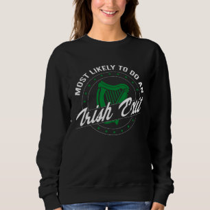 Camiseta Mais Propenso a Fazer uma Saída Irlandesa Dia de S