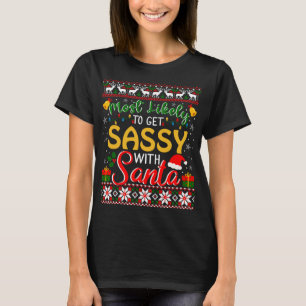 Camiseta Mais propenso a ficar atrevida com Papais noeis, H