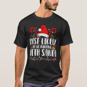 Camiseta Mais Propenso a Ir Caçar com o Papai Noel Caça Xma