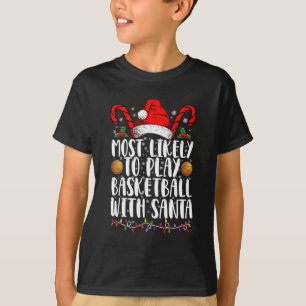 Camiseta Mais Propenso a Jogar Basquete com o Papai Noel no