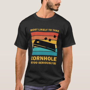 Camiseta Mais Propenso a Levar Cornhole Muito a Sério
