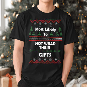 Camiseta Mais propenso a não encher os presentes no Natal e