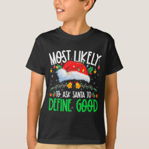 Camiseta Mais Propenso a Pedir ao Papai Noel para Definir B