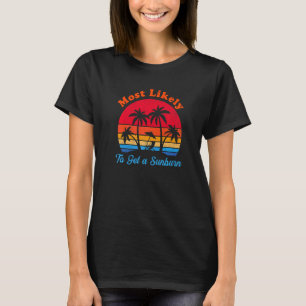Camiseta Mais Propenso a Ter uma Queimadura de Sol Férias d