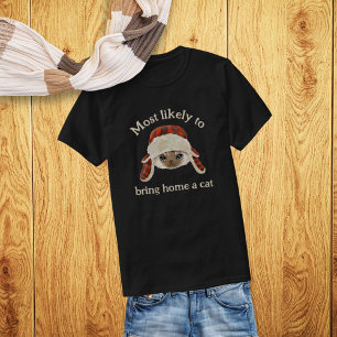 Camiseta Mais propenso a trazer para casa um gato bonito