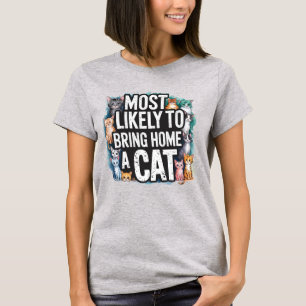 Camiseta 🐱 mais propenso a trazer para casa um gato Cat