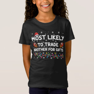 Camiseta Mais Propenso a Trocar Irmão por Presentes de Nata