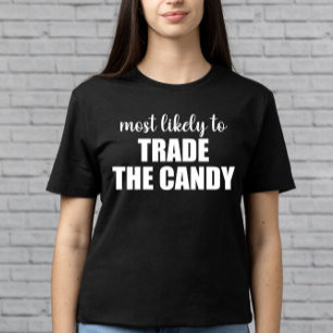 Camiseta Mais Propenso a Trocar o Doce Engraçado de Hallowe