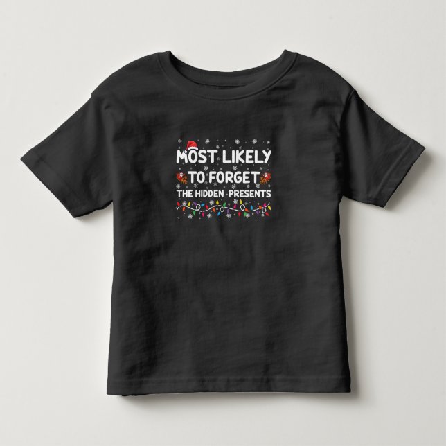 Camiseta Mais Provável a Esquecer os Presentes Escondidos d (Frente)