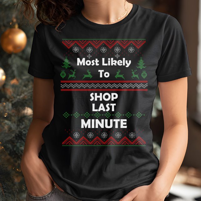 Camiseta Mais Provável Compra O Último Minuto De Xmas Feio (Criador carregado)
