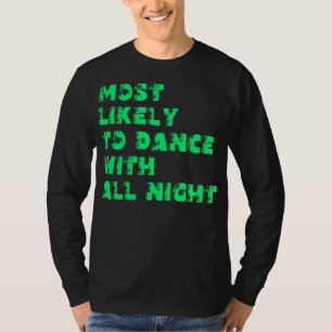 Camiseta Mais Provável Dançar a Noite Inteira