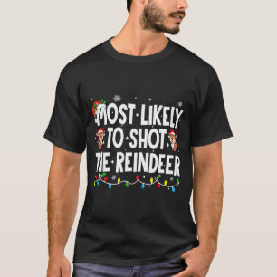 Camiseta Mais Provável De Atirar No Renas Xmas Família Corr