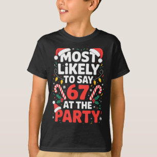 Camiseta Mais Provável De Dizer 67 Na Festa Engraçado Natal