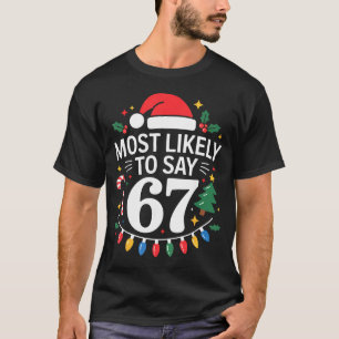 Camiseta Mais Provável De Dizer 67 Seis Sete Natal Divertid