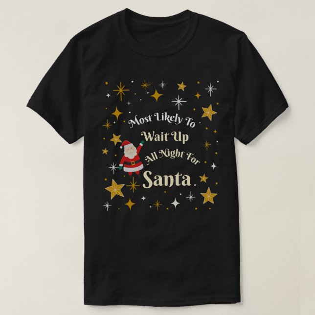 Camiseta Mais provável de esperar a noite toda para Papais  (Frente do Design)