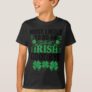 Camiseta Mais provável de fazer um adeus irlandês engraçado
