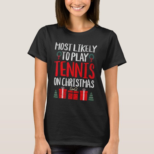 CAMISETA MAIS PROVÁVEL DE JOGAR TÊNIS NO NATAL FUNNY 1 (Frente)