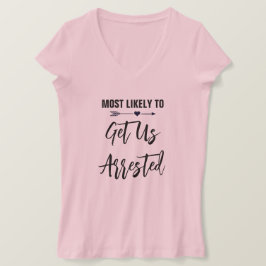 Camiseta Mais Provável de nos Fazer Ser Presos Festa de Des