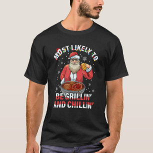 Camiseta Mais Provável De Ser Grillin E Chillin'