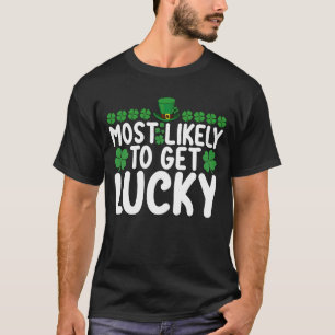 Camiseta Mais Provável de Ter Sorte Dia de São Patrício Irl