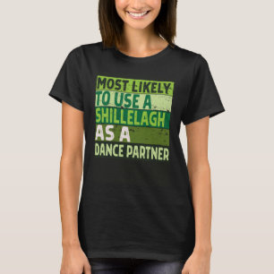 Camiseta Mais provável de usar um Shillelagh como parceiro