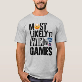 Camiseta 🏆 Mais Provável Ganhar Todos Os Jogos Engraçados