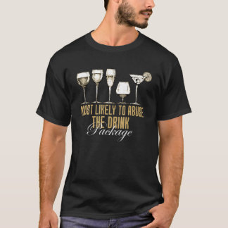 Camiseta Mais Provável Para Abusar O Pacote De Bebidas Engr