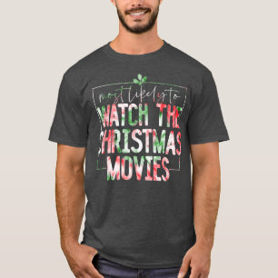 Camiseta Mais Provável Para Assistir Filmes De Natal Engraç